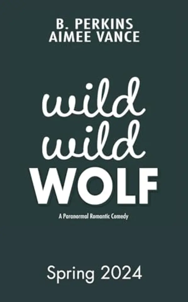 Wild Wild Wolf (Timber Creek, #1) by B. Perkins cover