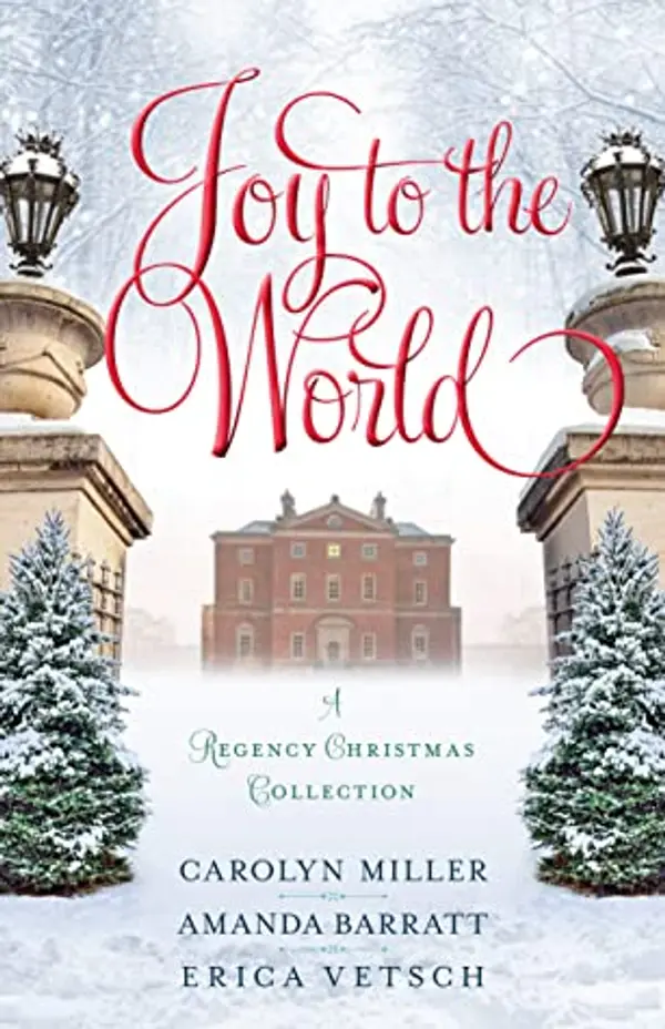 Joy to the World: A Regency Christmas Collection by Carolyn   Miller cover