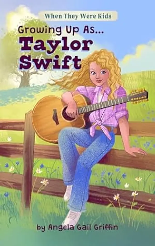 Growing Up As...Taylor Swift (When They Were Kids) by Angela Gail Griffin cover