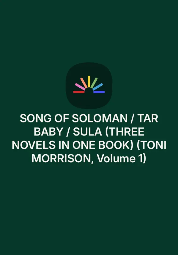 SONG OF SOLOMAN / TAR BABY / SULA (THREE NOVELS IN ONE BOOK) (TONI MORRISON, Volume 1) by Toni Morrison cover