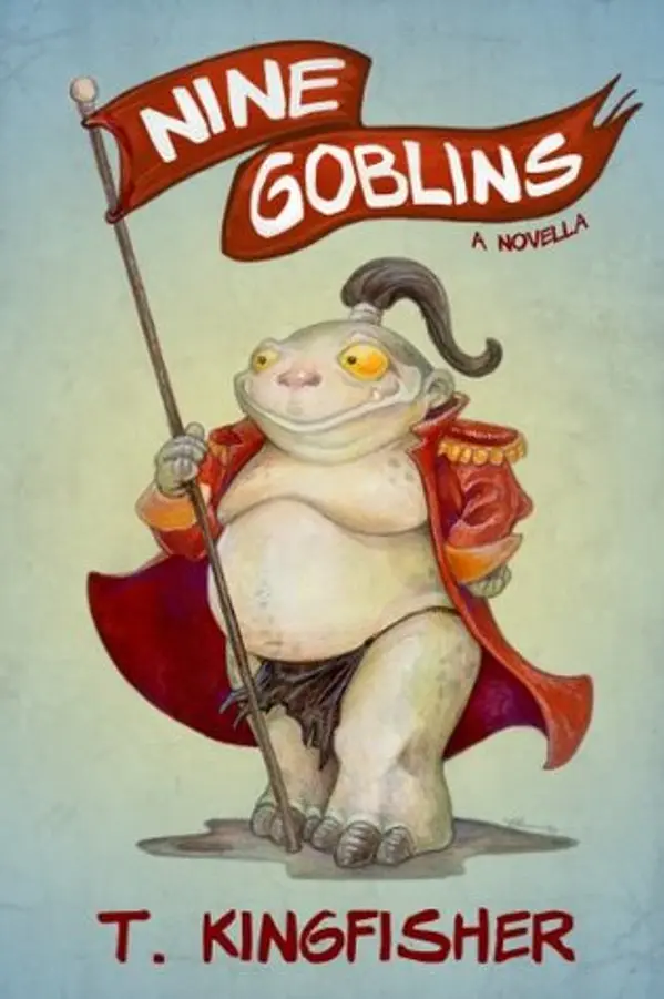 Nine Goblins by T. Kingfisher cover