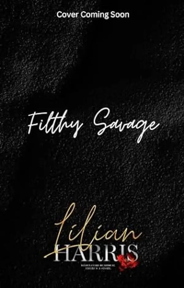 Filthy Savage: An Irish Mafia Romance (Savage Kings Book 3) by Lilian Harris cover