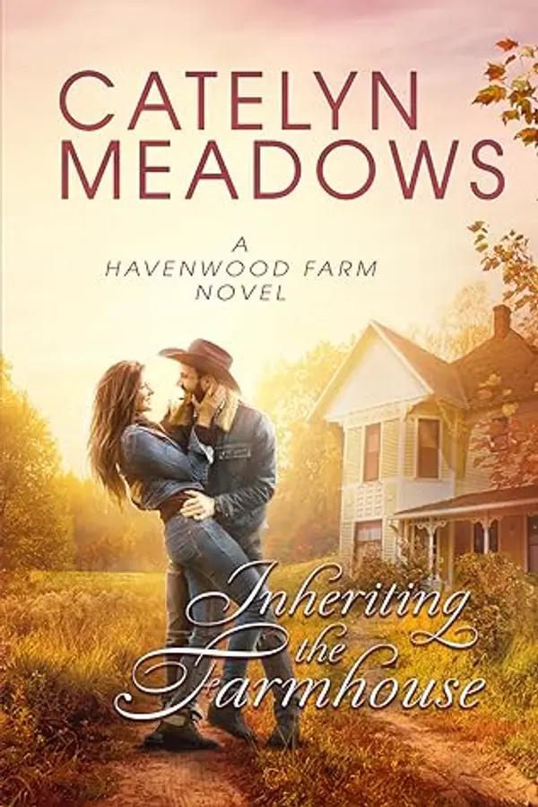 Inheriting the Farmhouse (Havenwood Cowboys #1) by Catelyn Meadows cover