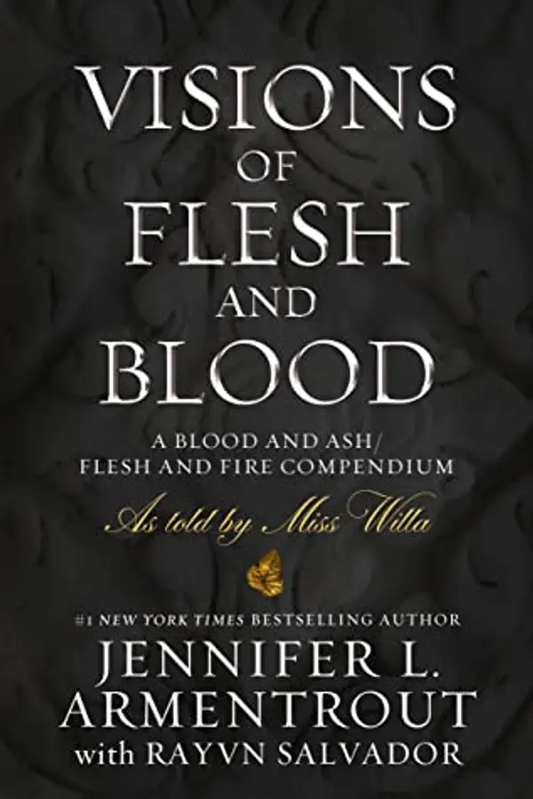 Visions of Flesh and Blood: A Blood and Ash/Flesh and Fire Compendium (Blood and Ash, #5.5) by Jennifer L. Armentrout cover