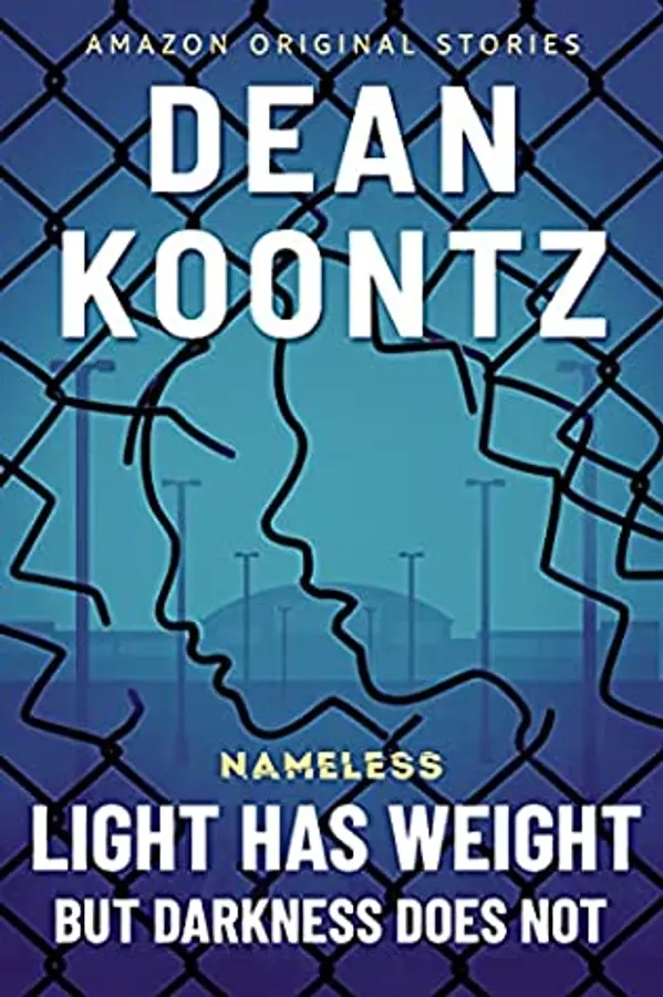 Light Has Weight, but Darkness Does Not (Nameless: Season Two #4) by Dean Koontz cover