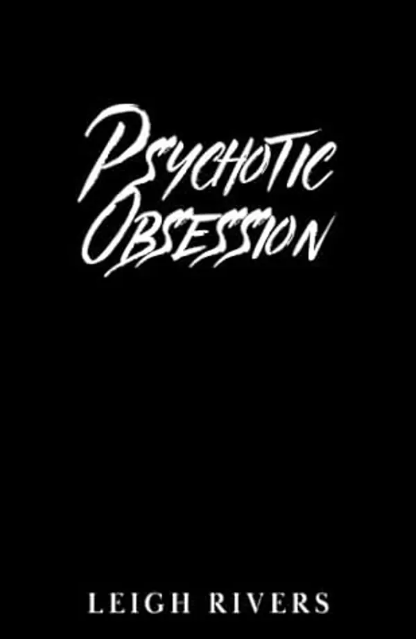 Psychotic Obsession by Leigh Rivers cover