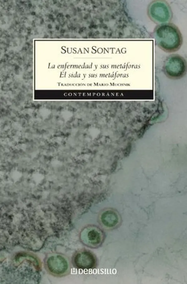 La enfermedad y sus metáforas. El sida y sus metáforas. by Susan Sontag cover