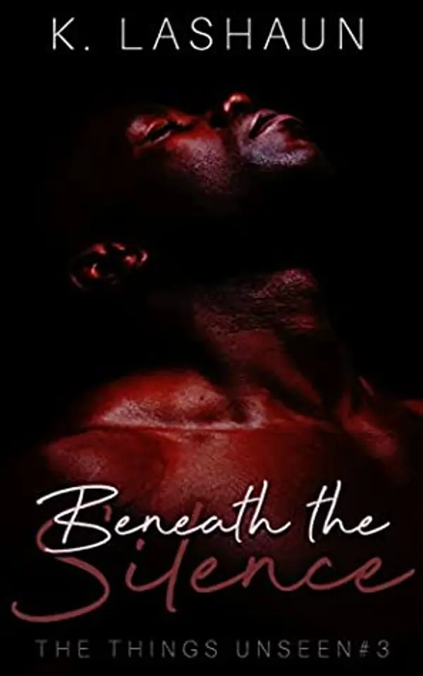 Beneath the Silence (The Things Unseen Book 3) by K. Lashaun cover