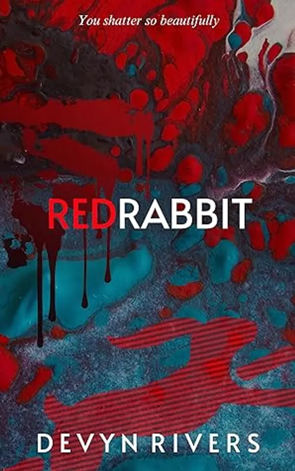 Red Rabbit: You Shatter So Beautifully by Devyn Rivers cover