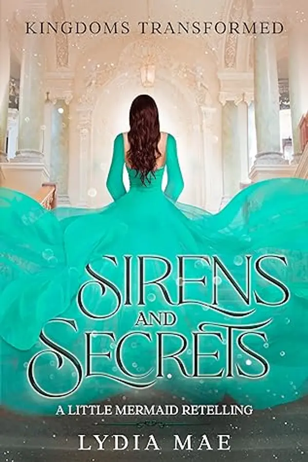 Sirens and Secrets: A Little Mermaid Retelling by Lydia Mae cover