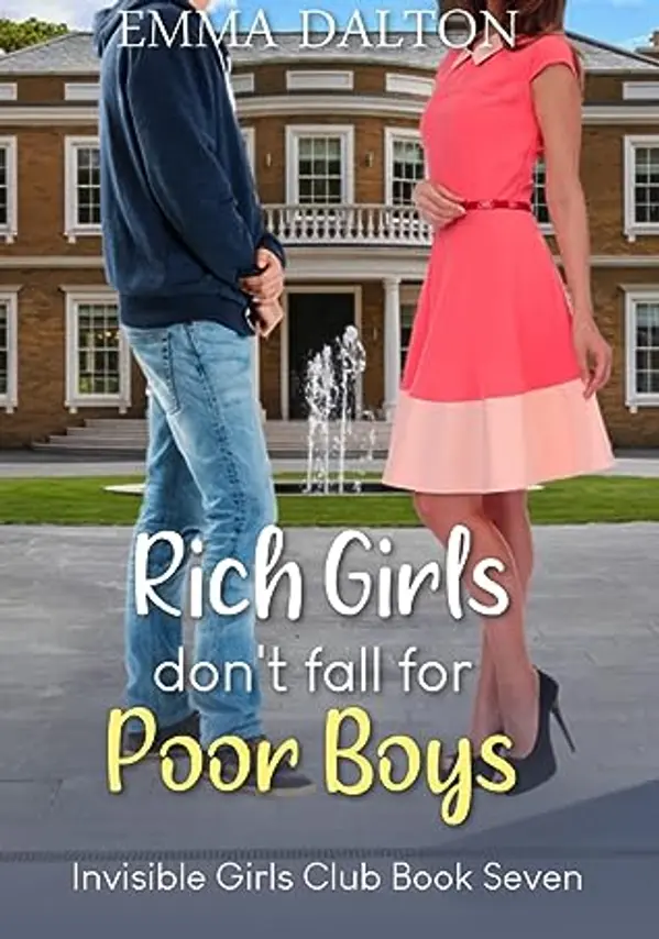 Rich Girls Don’t Fall for Poor Boys (Invisible Girls Club, #7) by Emma  Dalton cover