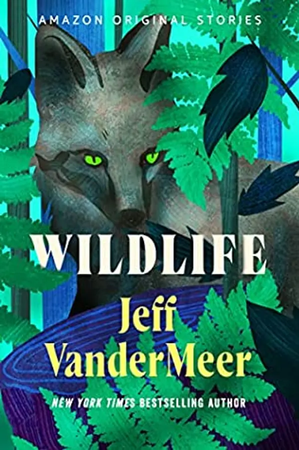 Wildlife by Jeff VanderMeer cover