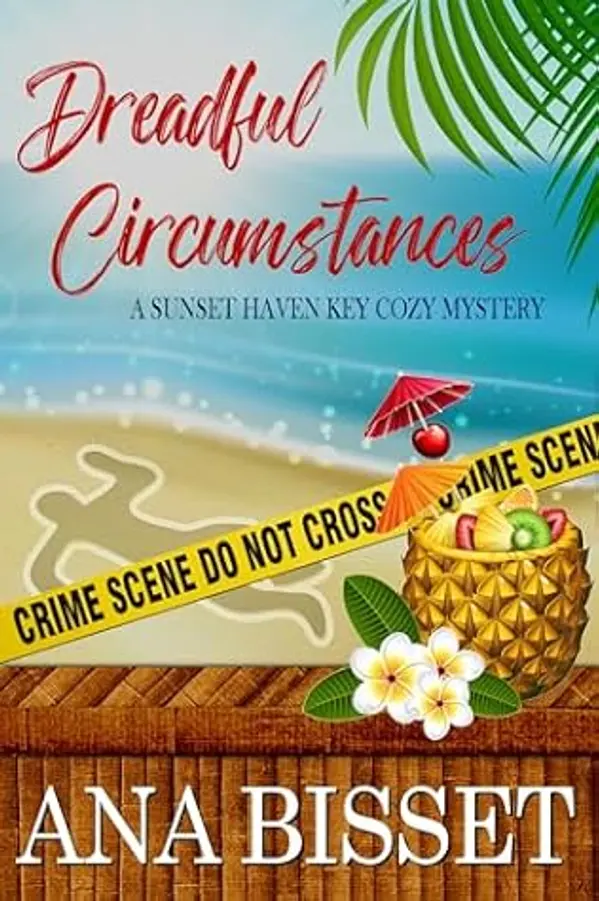 Dreadful Circumstances: A Sunset Haven Key Cozy Mystery (Sunset Haven Key Cozy Mystery Series Book 1) by Ana Bisset cover