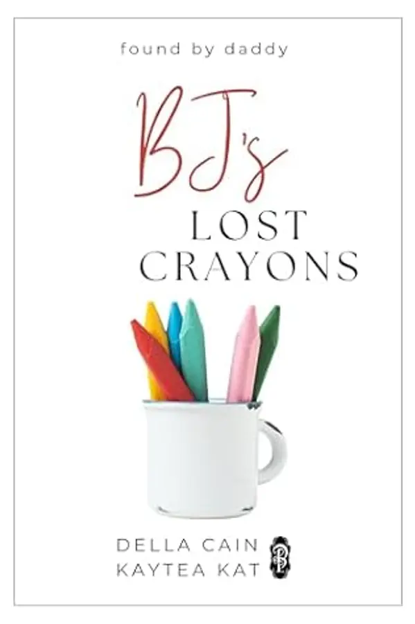 BJ's Lost Crayons (Found by Daddy Book 13) by Della Cain cover
