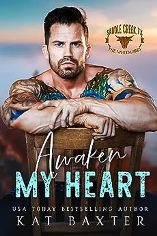 Awaken My Heart (Saddle Creek TX: The Whitmores, #4) by Kat Baxter cover