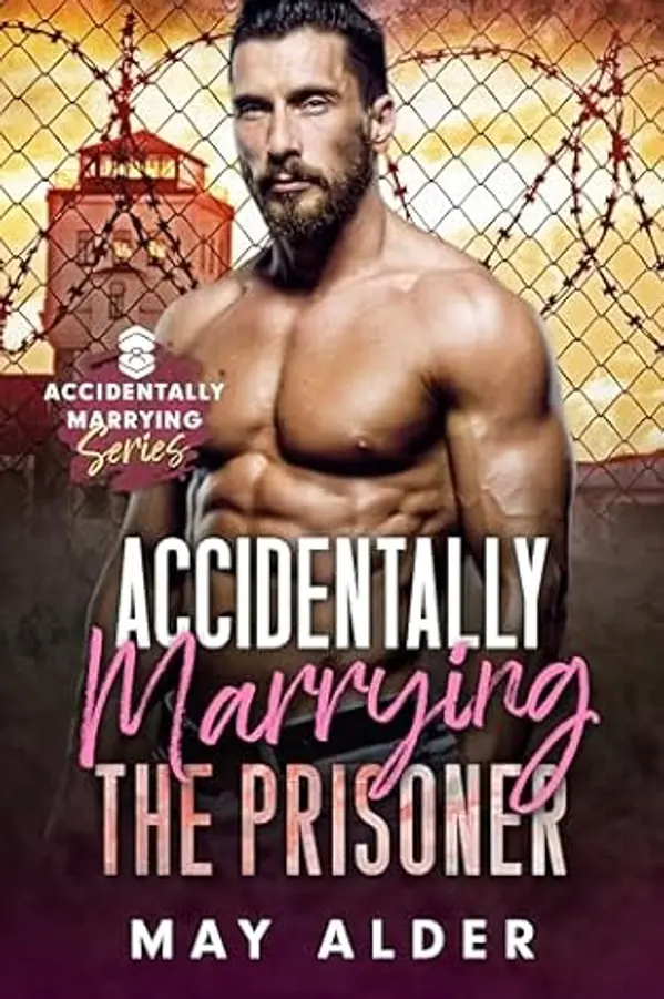Accidentally Marrying the Prisoner by May Alder cover