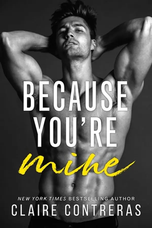 Because You're Mine (Sins & Deceit, #1) by Claire Contreras cover