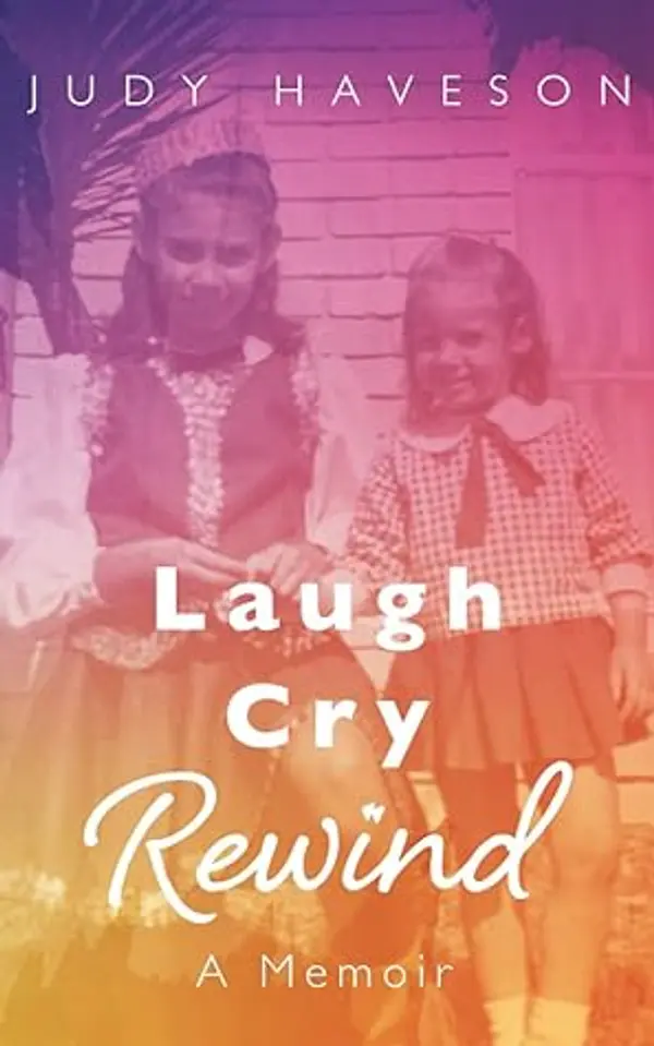 Laugh Cry Rewind: A Memoir by Judy Haveson cover