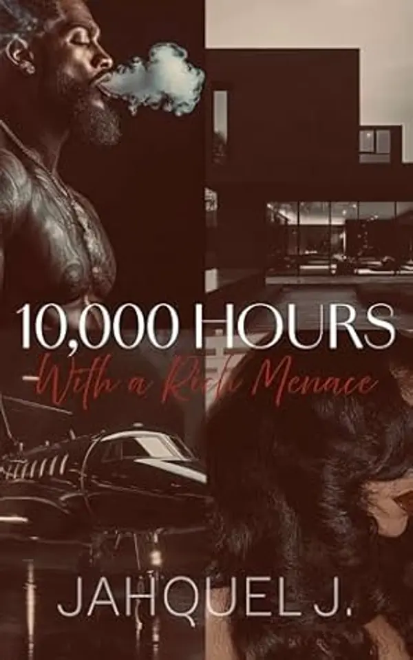 10,000 Hours With A Rich Menace (Caselli Family Book 1) by Jahquel J. cover