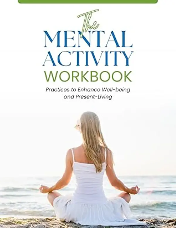 The Mental Activity Workbook: Practices to Enhance Well-being and Present-Living by Angela Allen cover