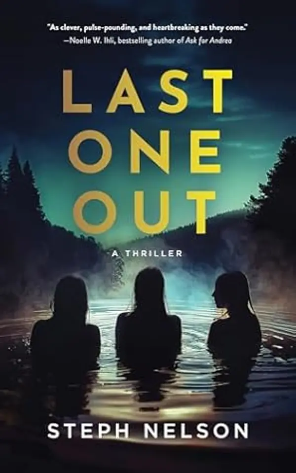 Last One Out: A Thriller by Steph Nelson cover