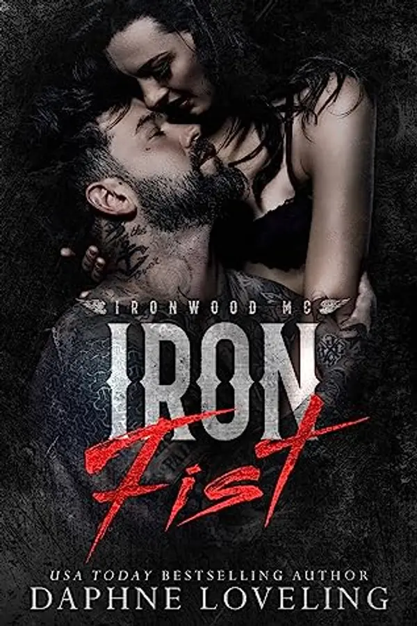 Iron Fist (Lords of Carnage Ironwood MC, #3) by Daphne Loveling cover