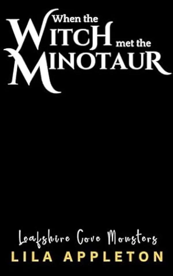 When the Witch Met the Minotaur: A Cozy Fantasy Monster Romance by Lila Appleton cover