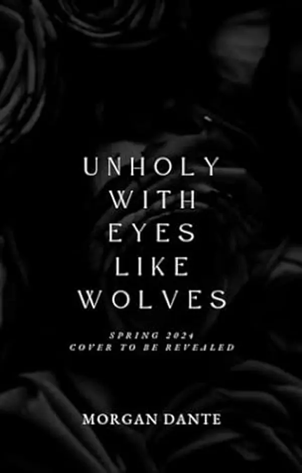 Unholy with Eyes like Wolves by Morgan Dante cover