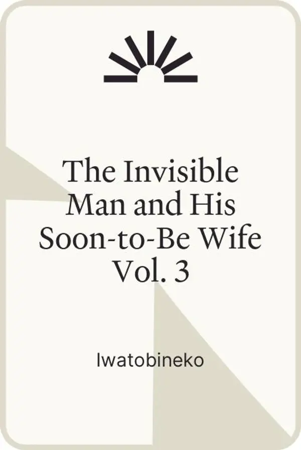 The Invisible Man and His Soon-to-Be Wife Vol. 3 by Iwatobineko cover