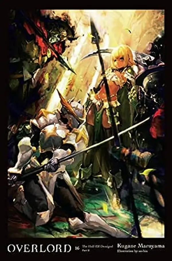 Overlord, Vol. 16 (light novel): The Half-Elf Demigod Part II by Kugane Maruyama cover