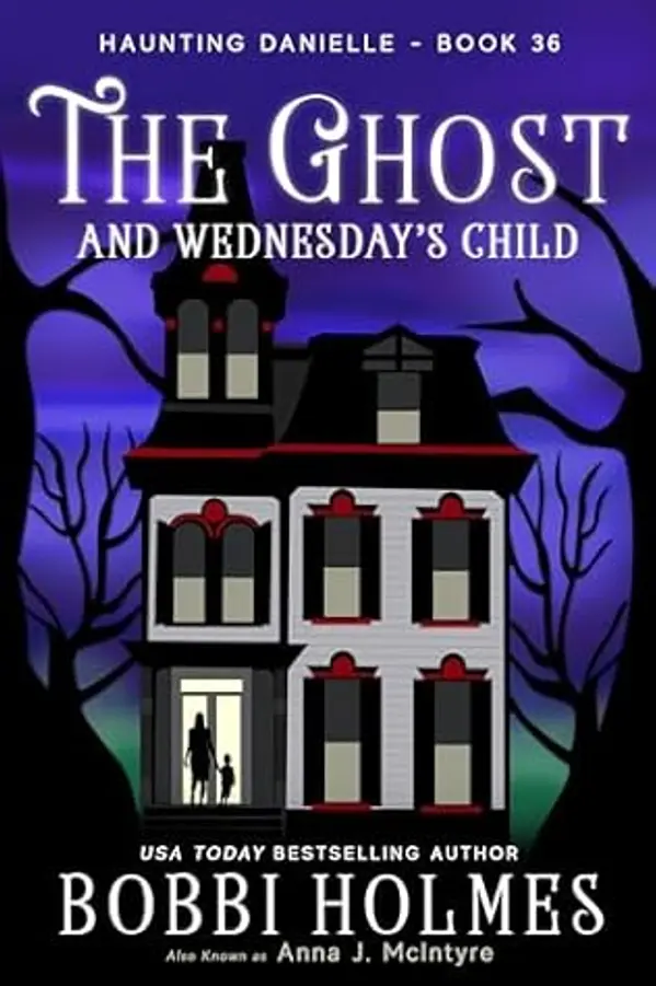 The Ghost and Wednesday's Child (Haunting Danielle #36) by Bobbi Holmes cover