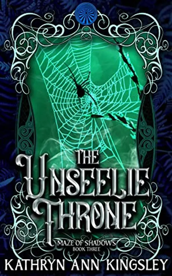 The Unseelie Throne (Maze of Shadows #3) by Kathryn Ann Kingsley cover