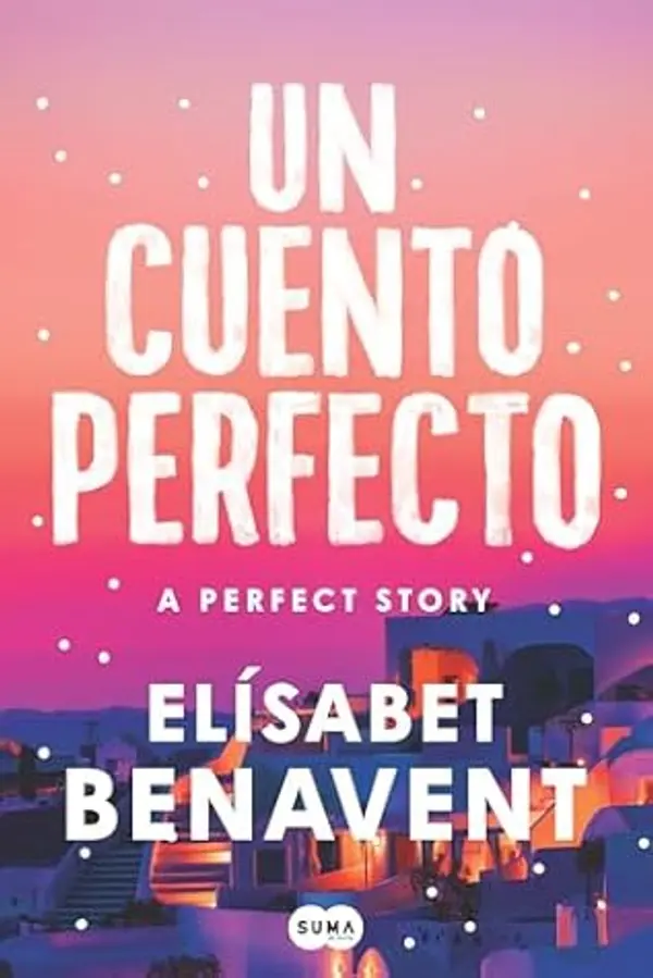 Un cuento perfecto / A Perfect Story (Spanish Edition) by Elísabet Benavent cover