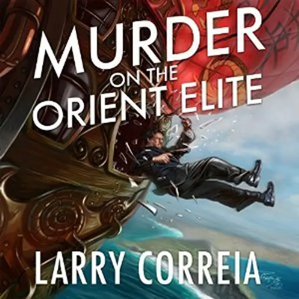 Murder on the Orient Elite (Grimnoir Chronicles, #3.5) by Larry Correia cover