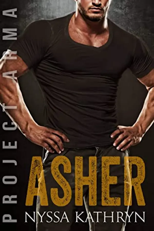 Asher (Project Arma #3) by Nyssa Kathryn cover