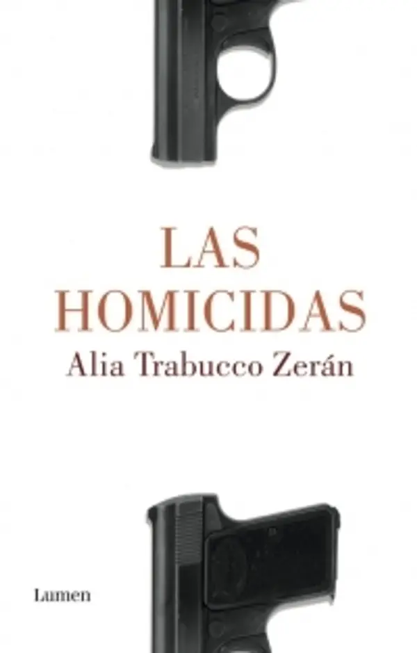 Las homicidas by Alia Trabucco Zerán cover