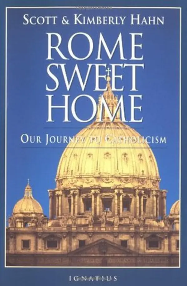 Rome Sweet Home: Our Journey to Catholicism by Kimberly Hahn, Scott Hahn cover