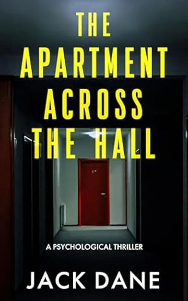 The Apartment Across The Hall: A Psychological Thriller by Jack Dane cover