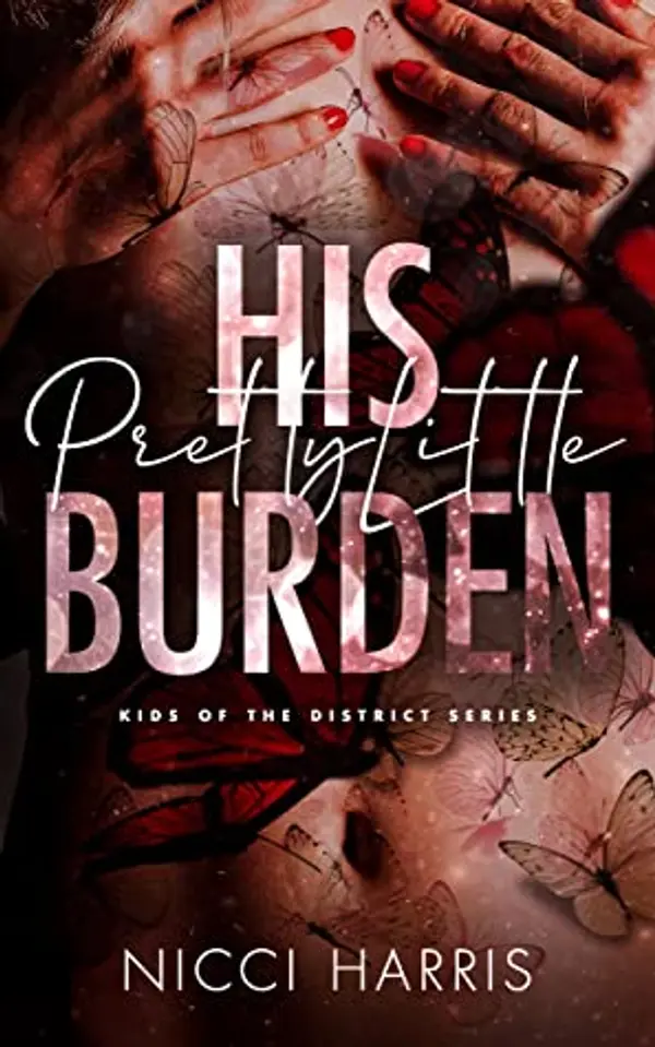 His Pretty Little Burden (Kids of The District, #4) by Nicci Harris cover