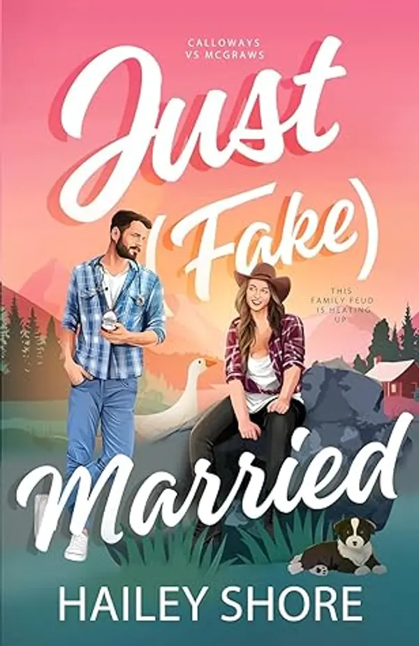 Just (Fake) Married (Calloways vs. McGraws, #1) by Hailey Shore cover