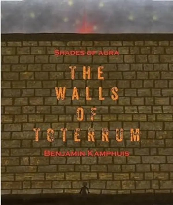 The Walls of Toterrum (Shades of Aura Book 1) by Benjamin Kamphuis cover