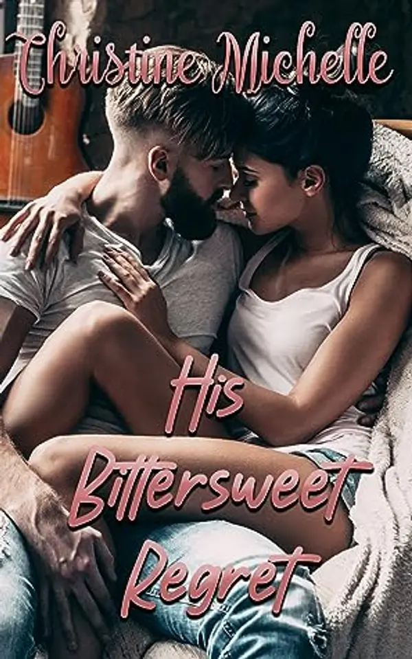 His Bittersweet Regret by Christine Michelle cover