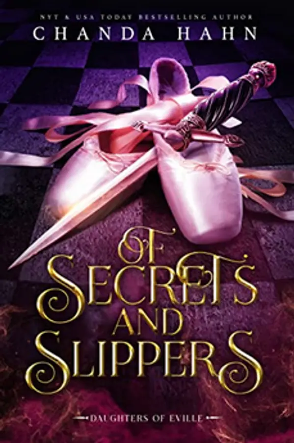 Of Secrets and Slippers (Daughters of Eville, #7) by Chanda Hahn cover