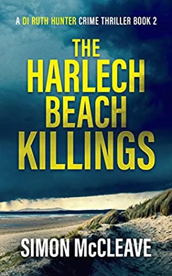 The Harlech Beach Killings (DI Ruth Hunter #2) by Simon McCleave cover