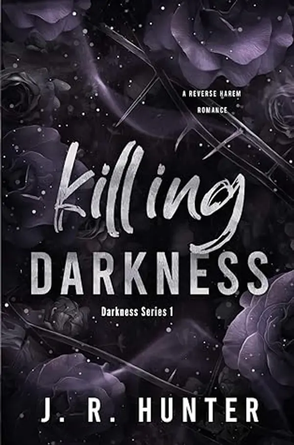 Killing Darkness (Darkness Series, #1) by J.R.   Hunter cover