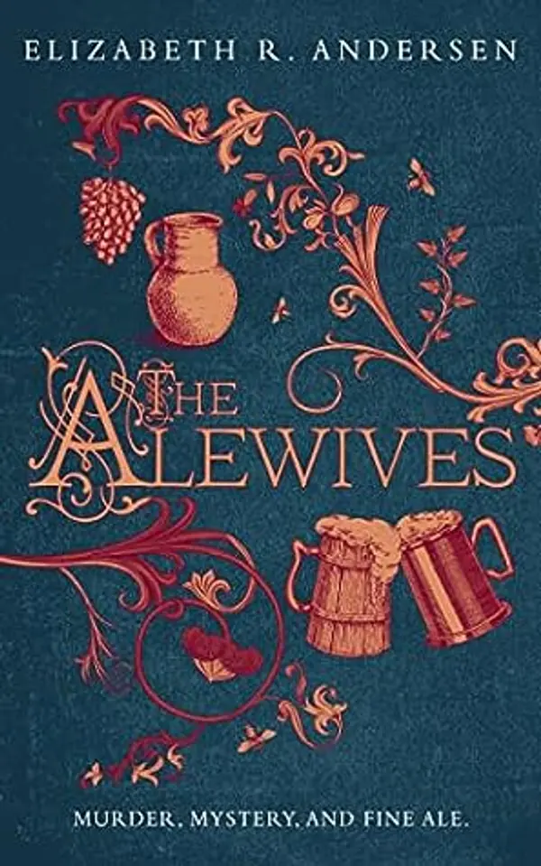 The Alewives (The Alewives of Colmar, #1) by Elizabeth R. Andersen cover