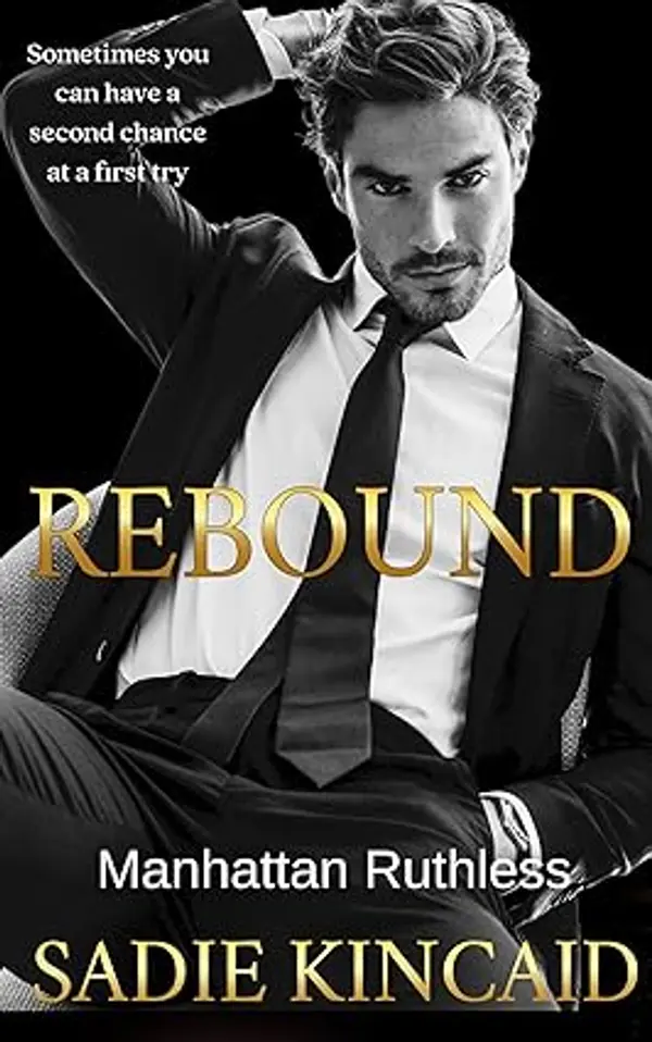 Rebound (Manhattan Ruthless #3) by Sadie Kincaid cover