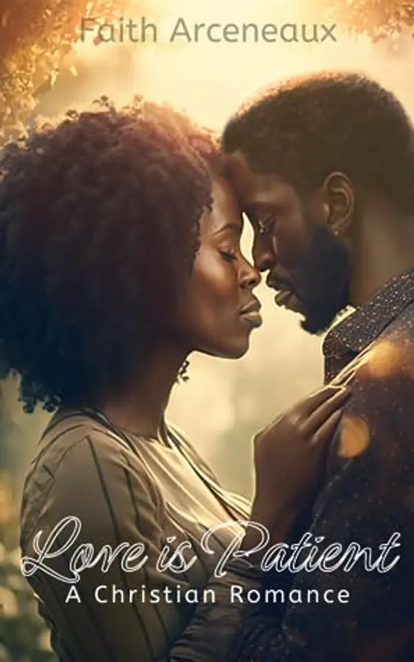 Love is Patient: A Christian Romance by Faith Arceneaux cover