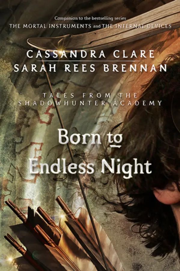 Born to Endless Night (Tales from the Shadowhunter Academy, #9) by Cassandra Clare cover