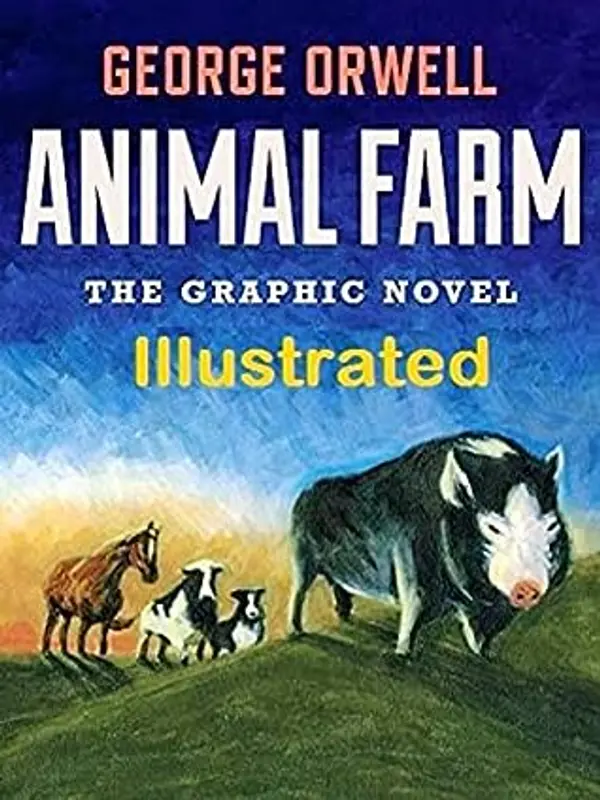 Animal Farm: The Graphic Novel: (Illustrator) by George  Orwell cover
